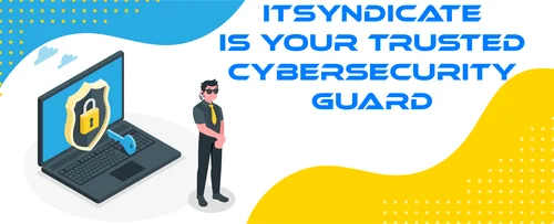 ITSyndicate is your trusted cybersecurity guard
