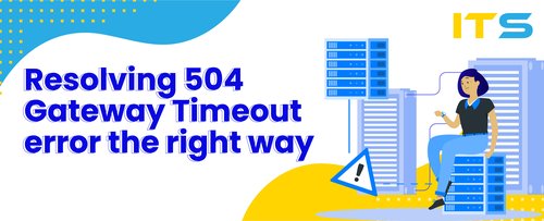 Resolving 504 Gateway Timeout error the right way
